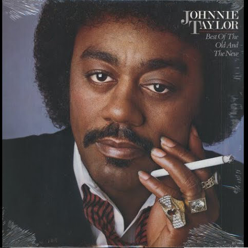 Johnnie Taylor-Born: 5 May 1934-31 May 2000